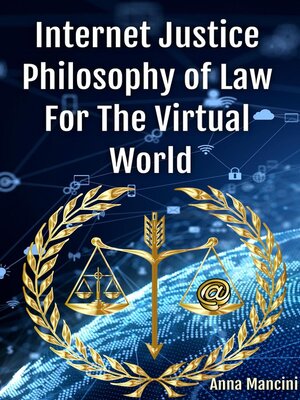 cover image of Internet Justice, Philosophy of Law for the Virtual World